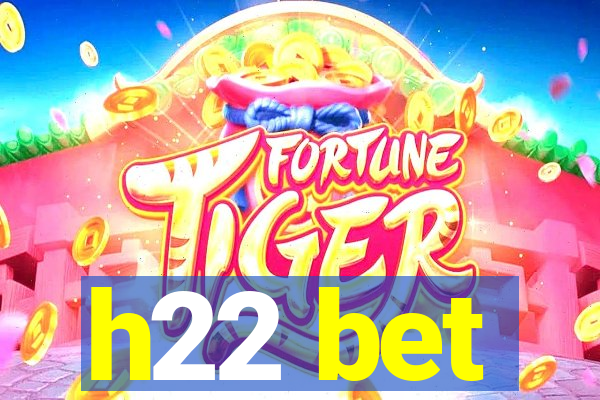 h22 bet